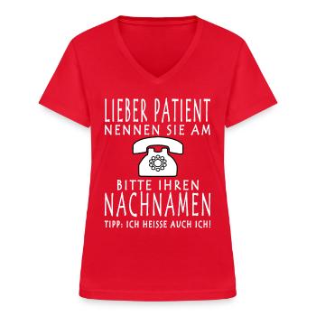 Arzt Arzthelferin Patient Internist Geschenk Witz - Frauen-T-Shirt mit V-Ausschnitt - Rot - Vorne - Lela (165cm)
