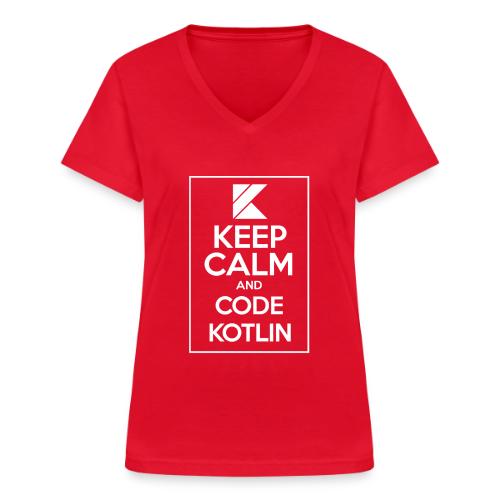 Keep Calm And Code Kotlin - Women's V-neck T-shirt