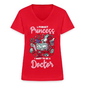 Vergiss Prinzessin – Arzt werden - Frauen-T-Shirt mit V-Ausschnitt - Rot - Vorne - Lela (165cm)