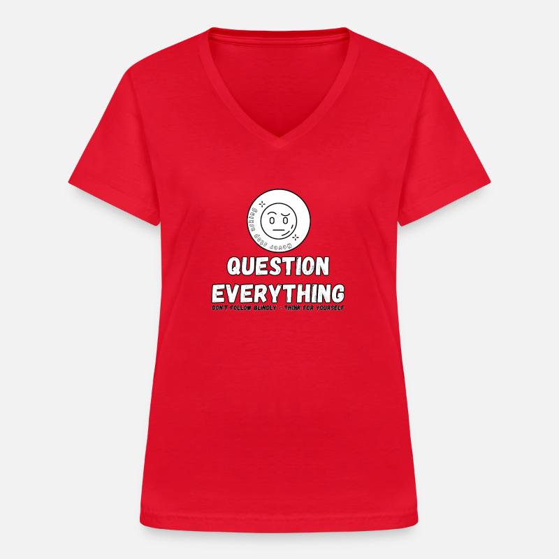 Question Everything - Never Stop Asking  - Women's V-neck T-shirt - red