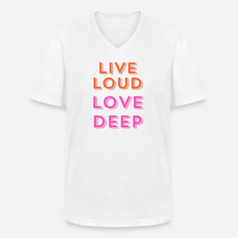 "Live Loud, Love Deep." - Männer-T-Shirt mit V-Ausschnitt - Weiß