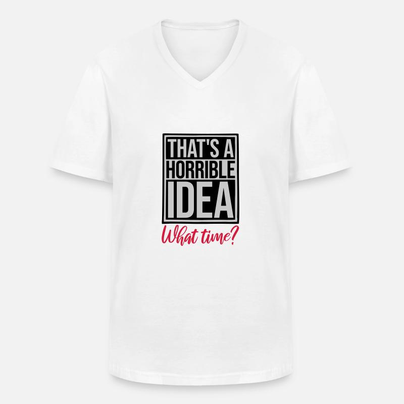 Thats a horrible Idea - Männer-T-Shirt mit V-Ausschnitt - Weiß