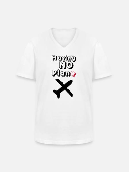 Having no Plane Geschenk - Männer-T-Shirt mit V-Ausschnitt - Weiß