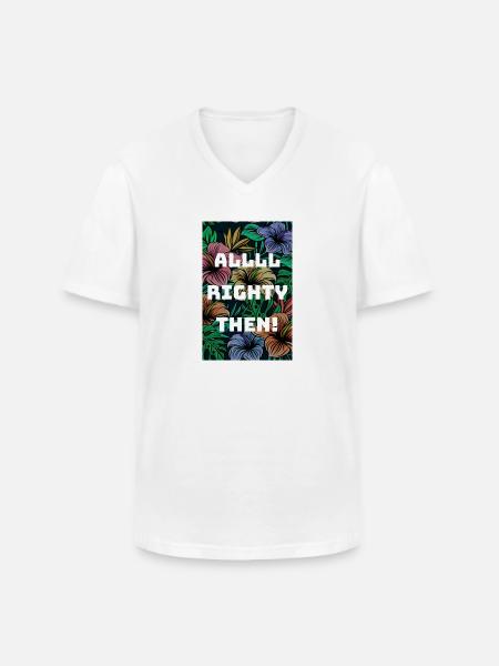 All Righty Then - Men's V-Neck T-Shirt - white