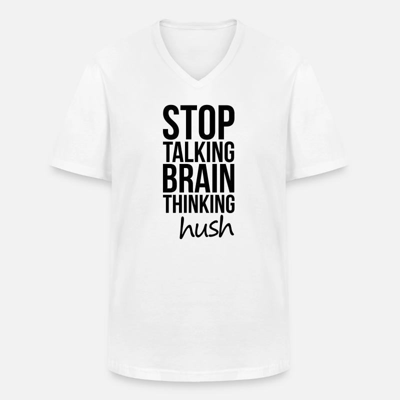 Stop Talking, Brain Thinking - Männer-T-Shirt mit V-Ausschnitt - Weiß