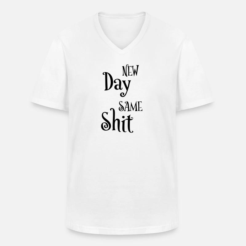 New day same shit - Männer-T-Shirt mit V-Ausschnitt - Weiß