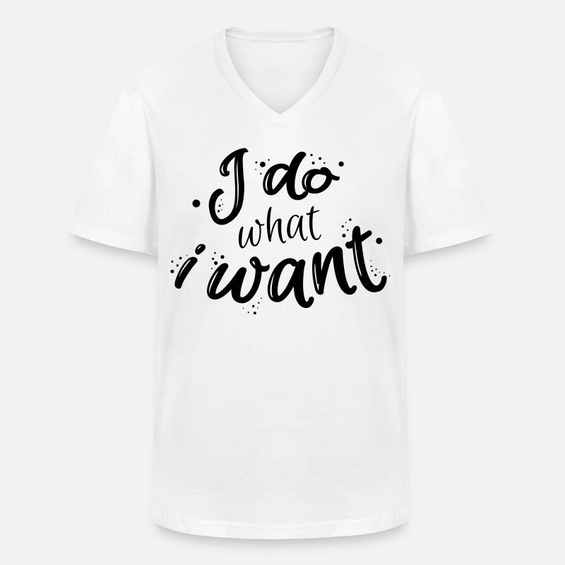 I do what I want - Männer-T-Shirt mit V-Ausschnitt - Weiß