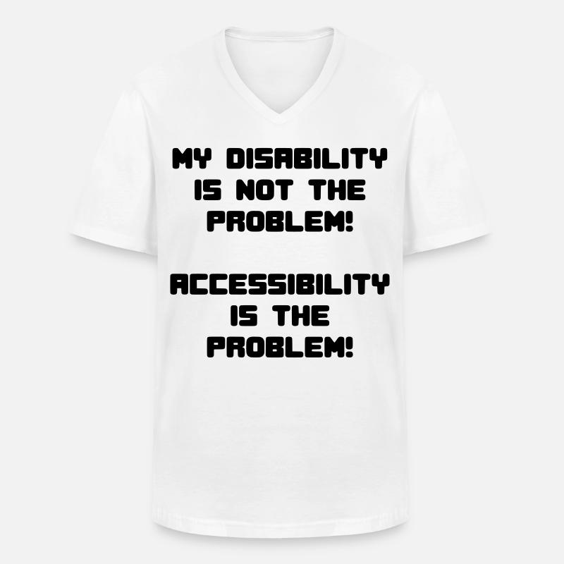 Meine Behinderung ist nicht das Problem # - Männer-T-Shirt mit V-Ausschnitt - Weiß