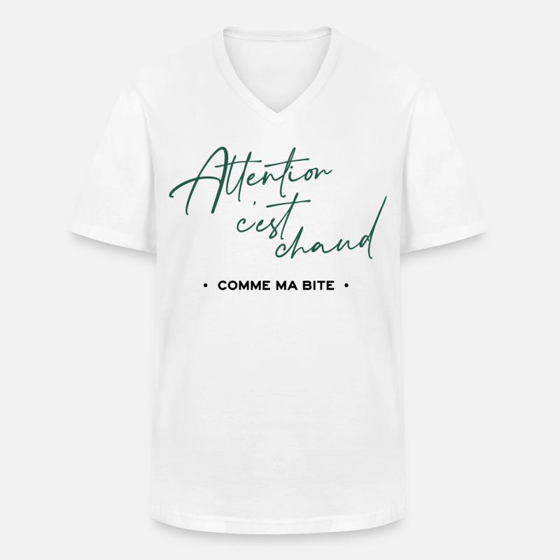 Attention c'est chaud, comme ma bite - T-shirt col V Homme - blanc