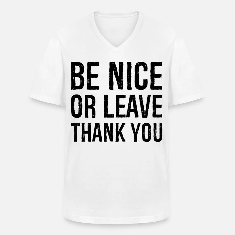 Sei nett oder geh Danke - Männer-T-Shirt mit V-Ausschnitt - Weiß