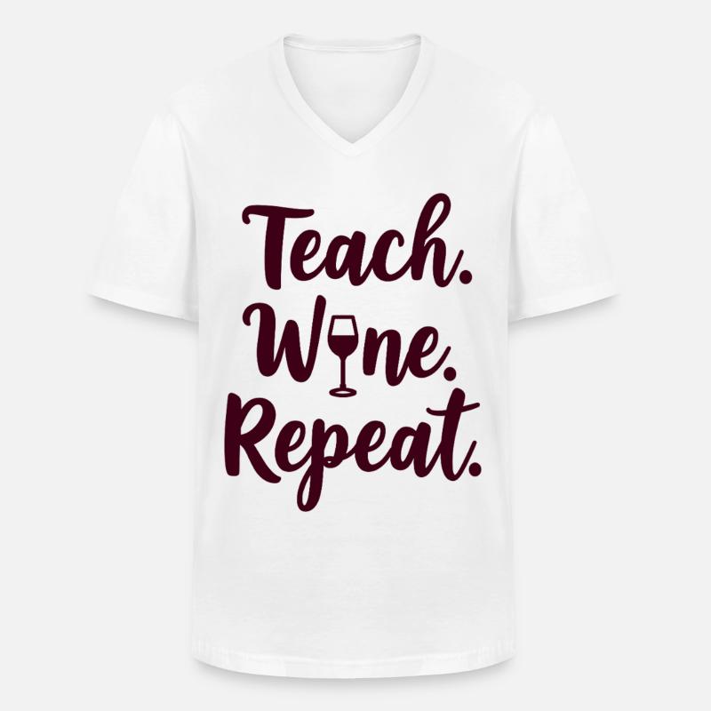 Teach. Wine. Repeat. Lehrer-Spruch - Männer-T-Shirt mit V-Ausschnitt - Weiß