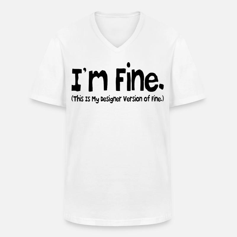 Mir geht es gut (das ist meine Designer-Version von Fine.) - Männer-T-Shirt mit V-Ausschnitt - Weiß