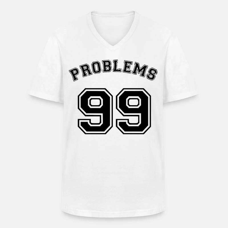 99 Problems - Männer-T-Shirt mit V-Ausschnitt - Weiß