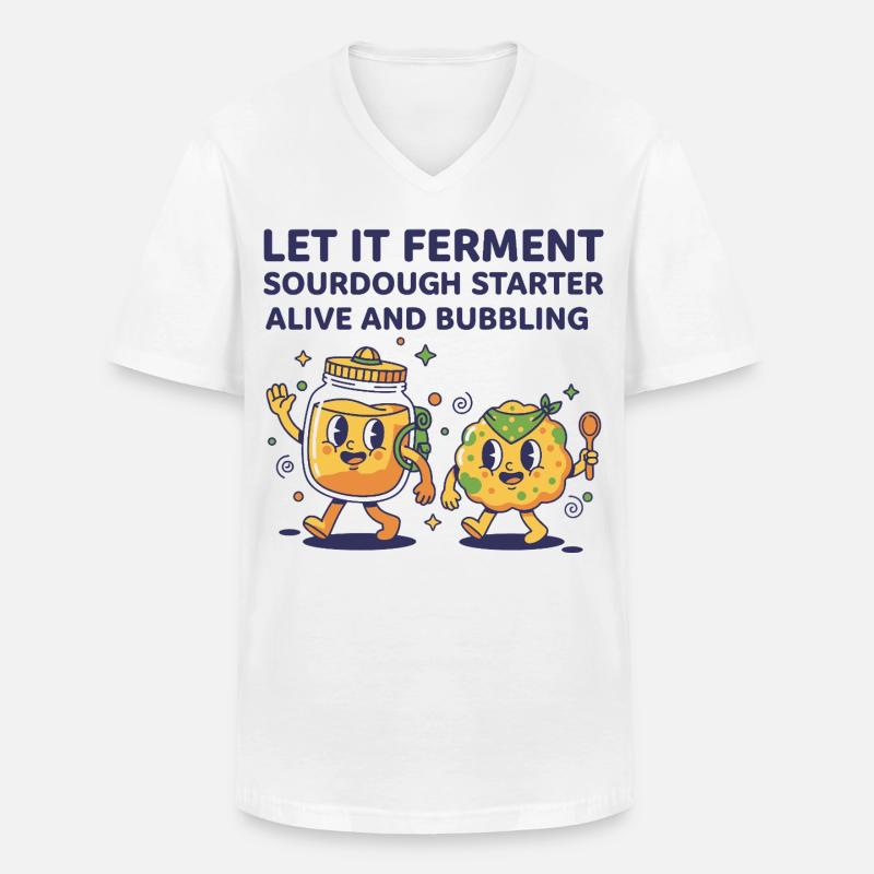 Sauerteig, lass ihn lebendig fermentieren. Starter. - Männer-T-Shirt mit V-Ausschnitt - Weiß