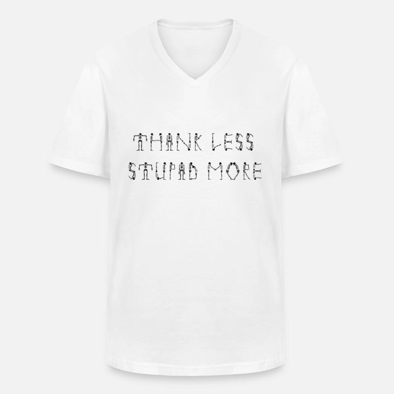 Think less stupid more - Männer-T-Shirt mit V-Ausschnitt - Weiß
