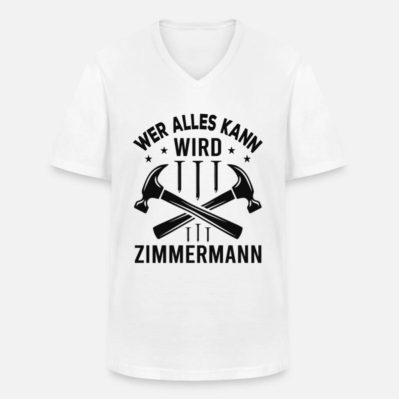 Wer Alles Kann Wird Zimmermann - Männer-T-Shirt mit V-Ausschnitt - Weiß
