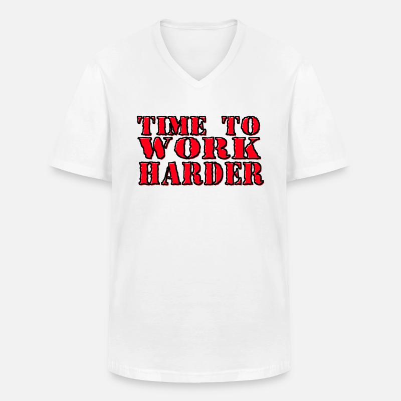 time to work harder - Männer-T-Shirt mit V-Ausschnitt - Weiß