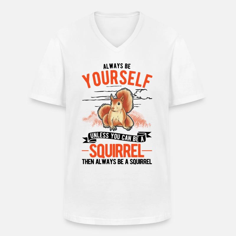 Always be yourself Squirrel Eichhörnchen - Männer-T-Shirt mit V-Ausschnitt - Weiß