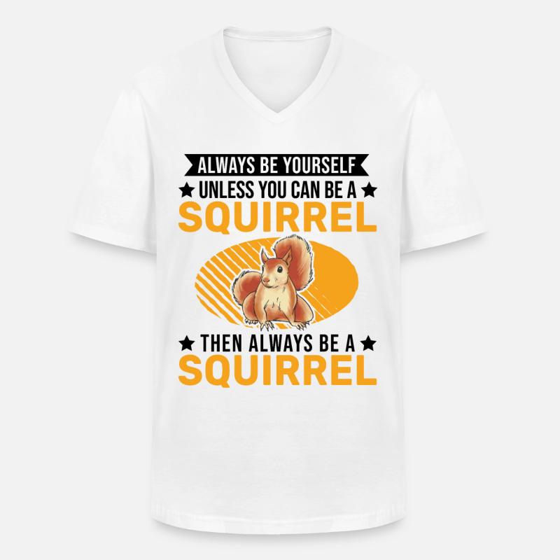 Always be yourself Squirrel Eichhörnchen - Männer-T-Shirt mit V-Ausschnitt - Weiß