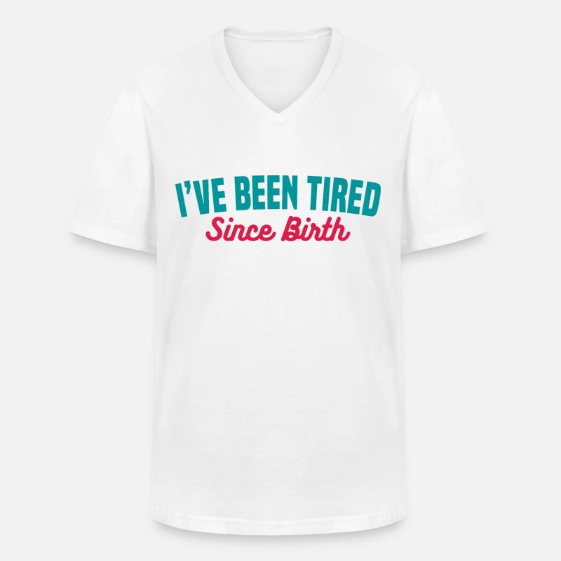 MÜDE SEIT DER GEBURT - Männer-T-Shirt mit V-Ausschnitt - Weiß