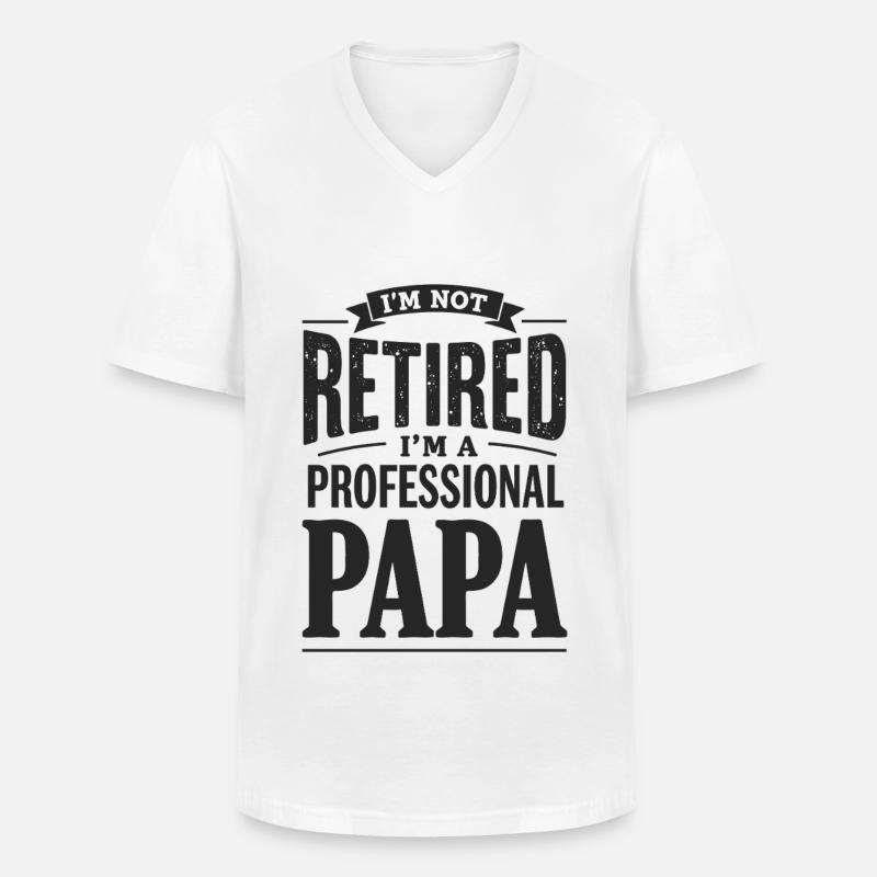 I'm Not Retired Papa-Statement - Männer-T-Shirt mit V-Ausschnitt - Weiß