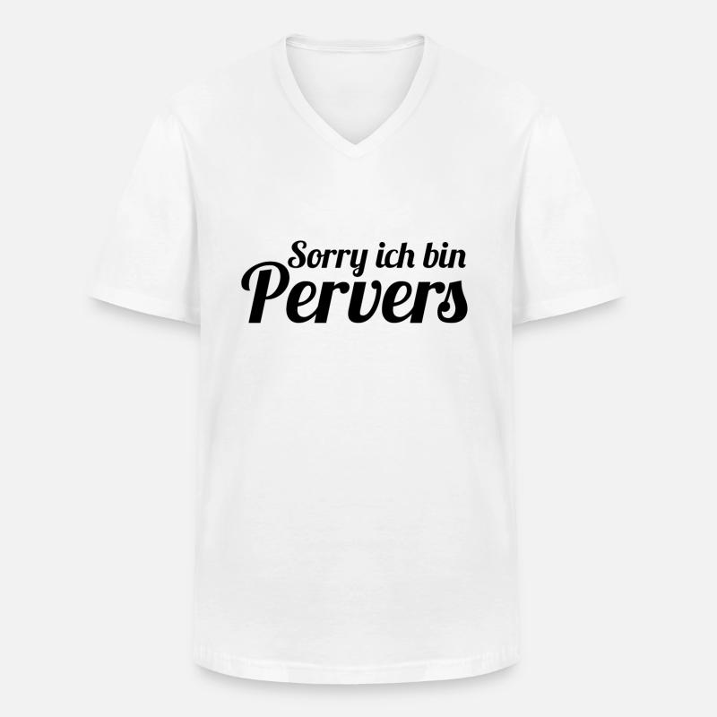 Sorry ich bin Pervers - Männer-T-Shirt mit V-Ausschnitt - Weiß