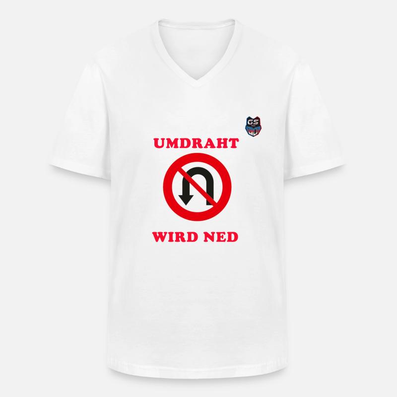 Umdraht wird ned ! - Männer-T-Shirt mit V-Ausschnitt - Weiß
