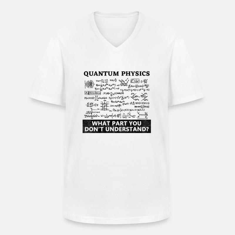Quantum Physics Quantum Physics - Men's V-Neck T-Shirt - white