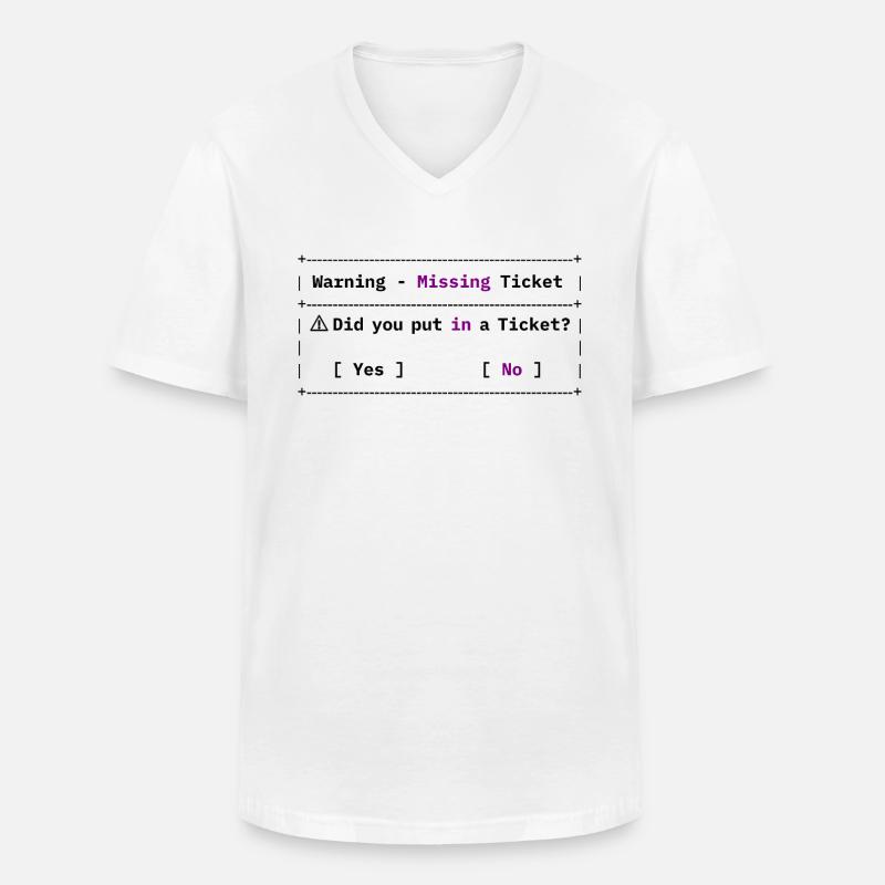 Fehlendes Ticket - Lustiges IT Meme - Männer-T-Shirt mit V-Ausschnitt - Weiß
