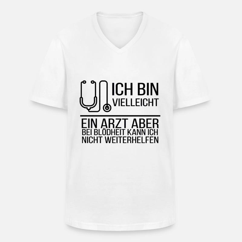 Arzt Spruch - Männer-T-Shirt mit V-Ausschnitt - Weiß