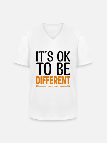 Its ok to be different. Motivational quotes. - Men's V-Neck T-Shirt - white