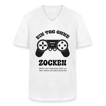 Ein Tag ohne zu Zocken ein lustiger Gamer Spruch - Männer-T-Shirt mit V-Ausschnitt - Weiß - Vorne - AI Model Male 185 light (185cm)