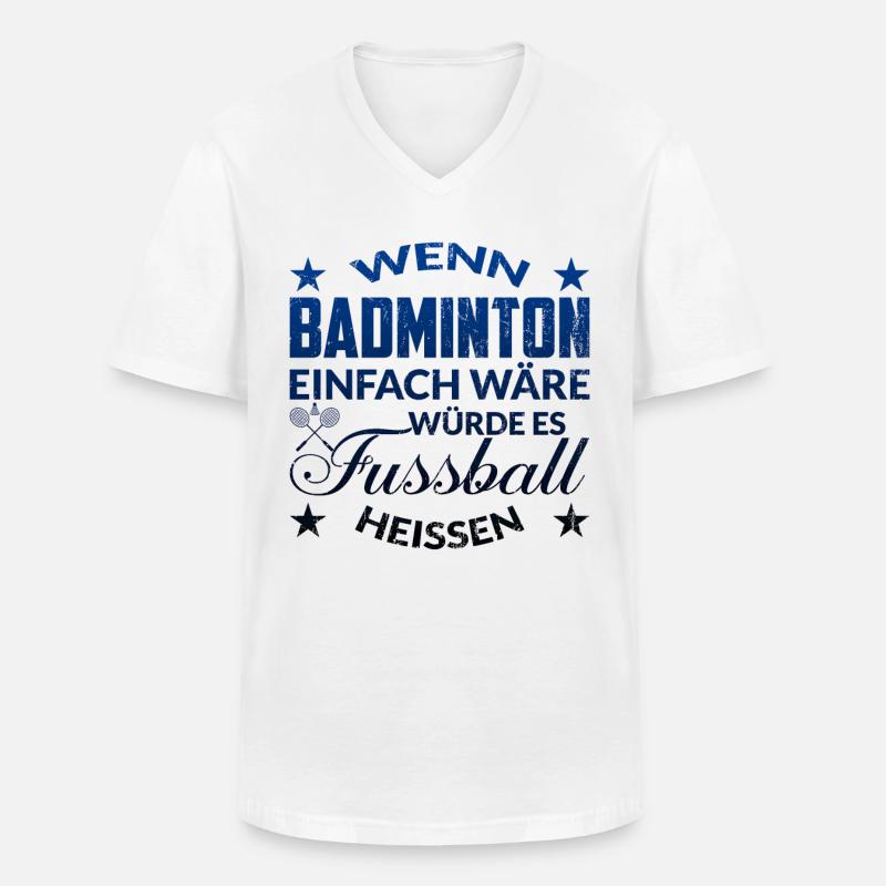Badminton Spruch - Männer-T-Shirt mit V-Ausschnitt - Weiß