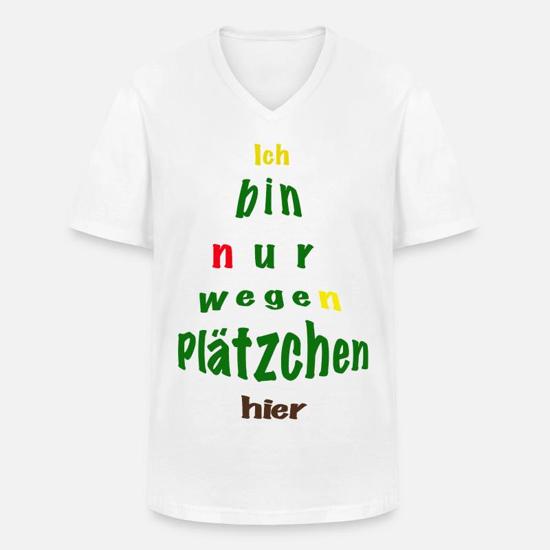 Ich bin nur wegen Plätzchen hier - Männer-T-Shirt mit V-Ausschnitt - Weiß