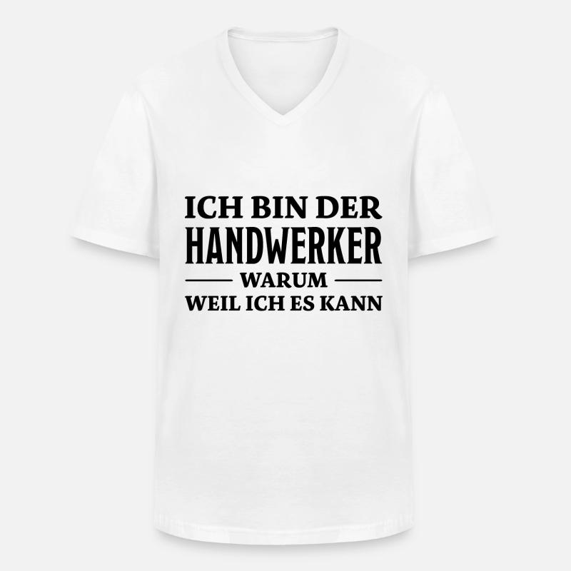 Handwerker Spruch Heimwerker Handwerker Geschenk - Männer-T-Shirt mit V-Ausschnitt - Weiß