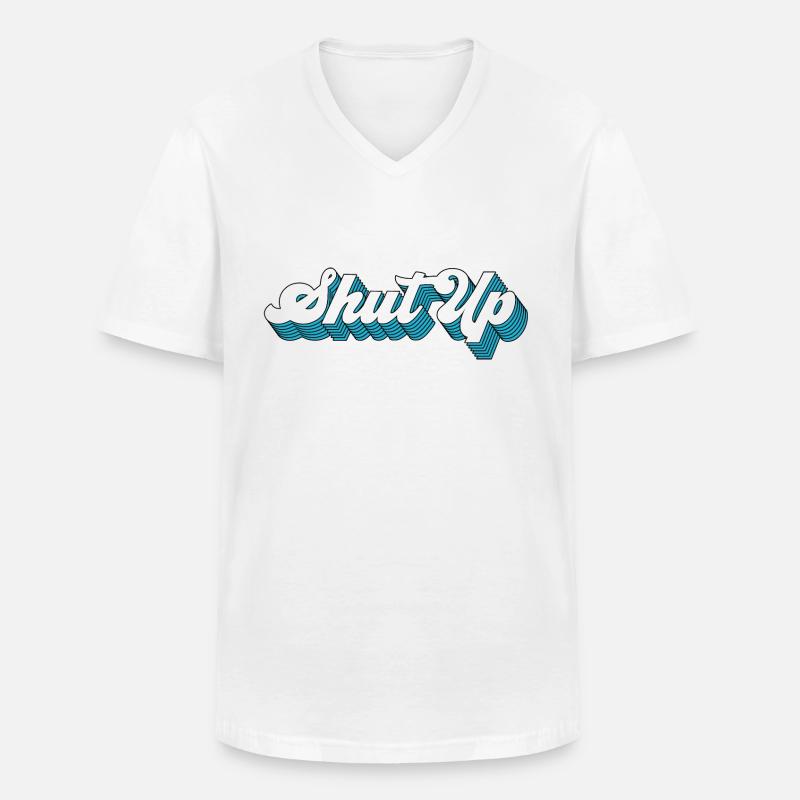 Shut Up - Männer-T-Shirt mit V-Ausschnitt - Weiß