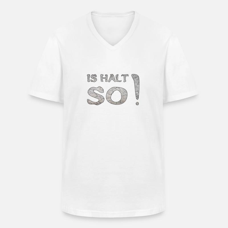IS HALT SO - Männer-T-Shirt mit V-Ausschnitt - Weiß