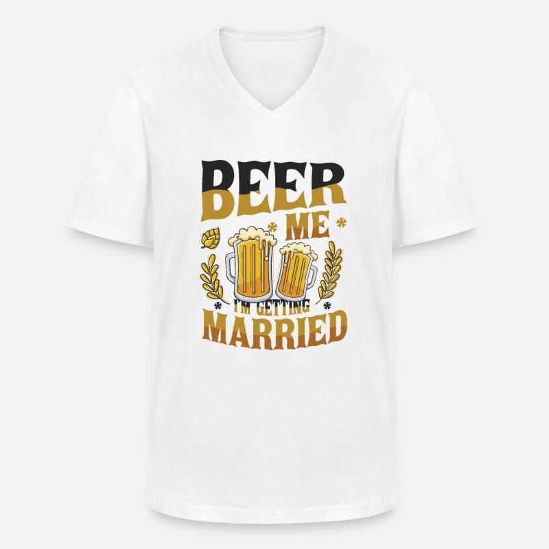 Beer Me I'm Getting Married. - Männer-T-Shirt mit V-Ausschnitt - Weiß