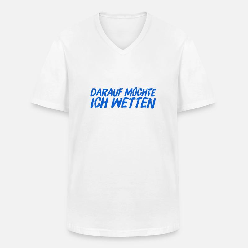 da wette ich drauf - Männer-T-Shirt mit V-Ausschnitt - Weiß
