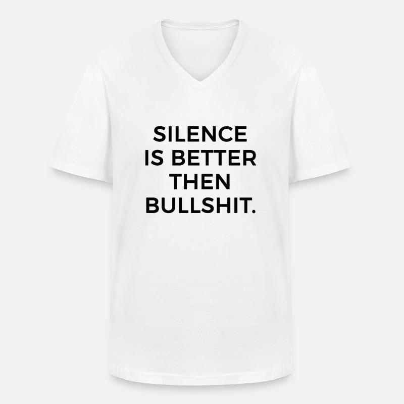 Stille ist besser als Scheiße - Männer-T-Shirt mit V-Ausschnitt - Weiß