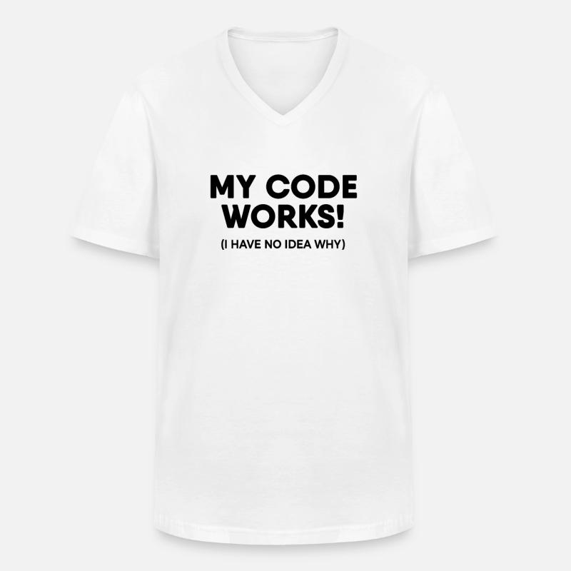 Programmer - My code works - Men's V-Neck T-Shirt - white