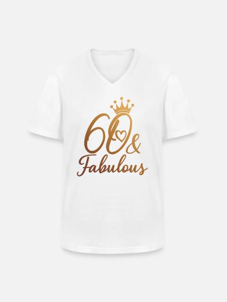 60 And Fabulous 60th Birthday Party 60 Years Old - Men's V-Neck T-Shirt - white