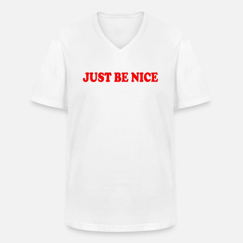 Just be nice - Männer-T-Shirt mit V-Ausschnitt - Weiß