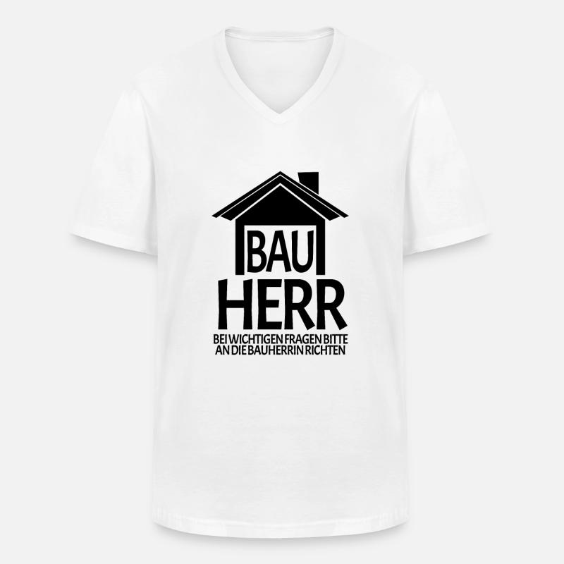 Bauherr Spruch - Männer-T-Shirt mit V-Ausschnitt - Weiß