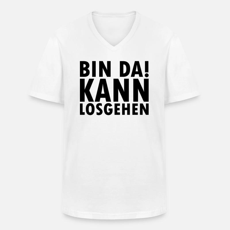 Bin da kann losgehen - Männer-T-Shirt mit V-Ausschnitt - Weiß