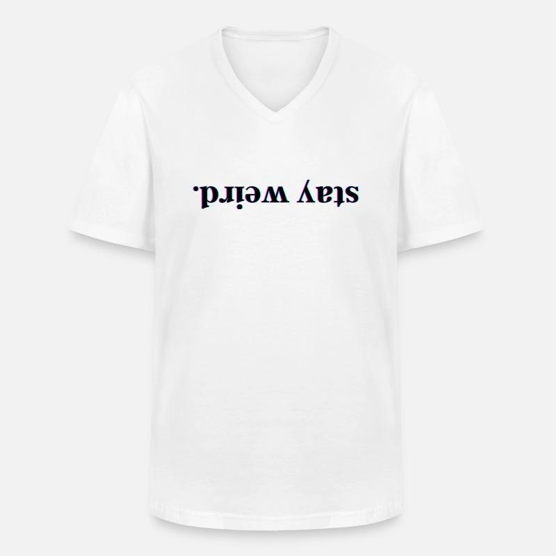 stay weird! - Männer-T-Shirt mit V-Ausschnitt - Weiß