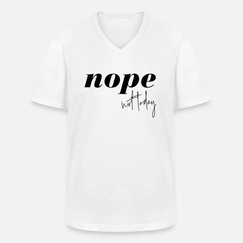 Nope Not Today - Männer-T-Shirt mit V-Ausschnitt - Weiß