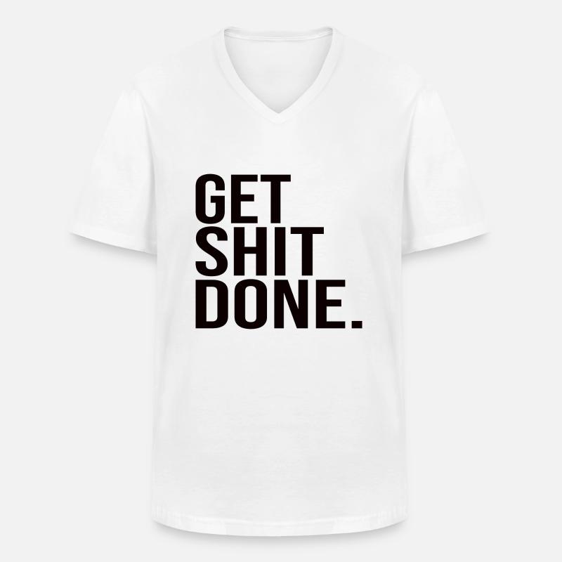 Get Shit Done - Männer-T-Shirt mit V-Ausschnitt - Weiß