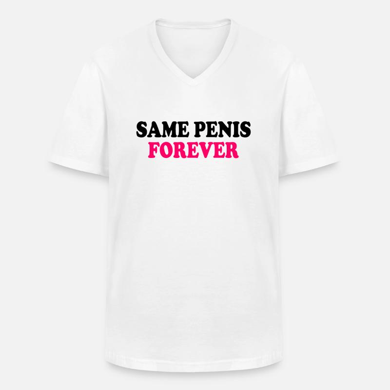 Same penis forever - Männer-T-Shirt mit V-Ausschnitt - Weiß