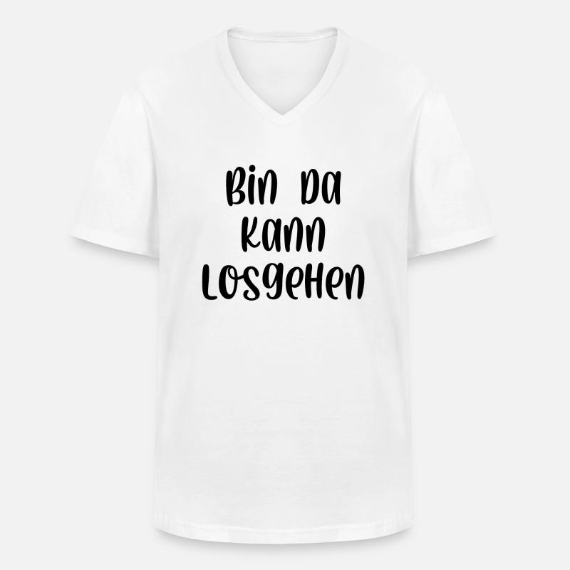 Bin da kann losgehen - Männer-T-Shirt mit V-Ausschnitt - Weiß